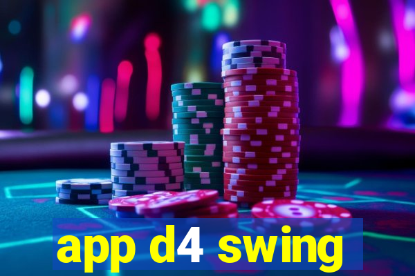 app d4 swing